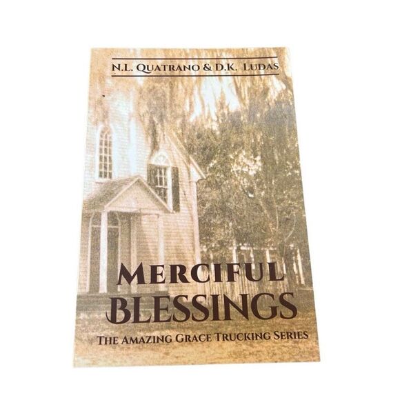 Merciful Blessings The Amazing Grace Trucking Series N.L. Quatrano and D.K. Luda - Picture 1 of 4